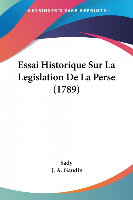 Essai Historique Sur La Legislation De La Perse (1789)