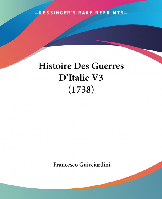 Histoire Des Guerres D’Italie V3 (1738)
