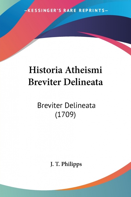 Historia Atheismi Breviter Delineata
