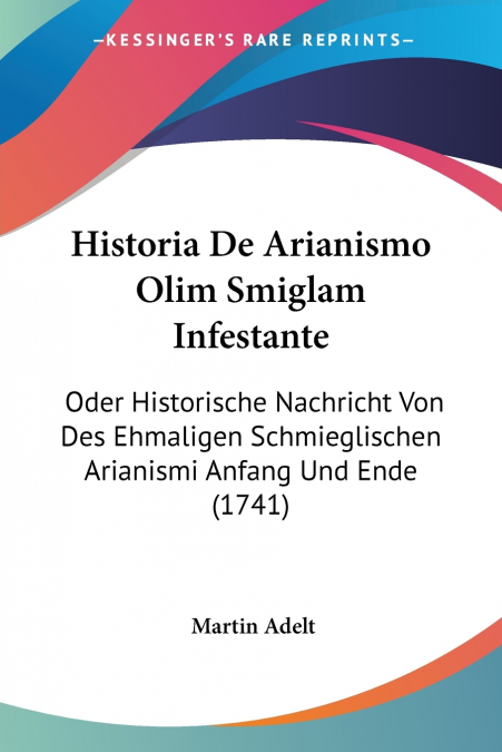 Historia De Arianismo Olim Smiglam Infestante