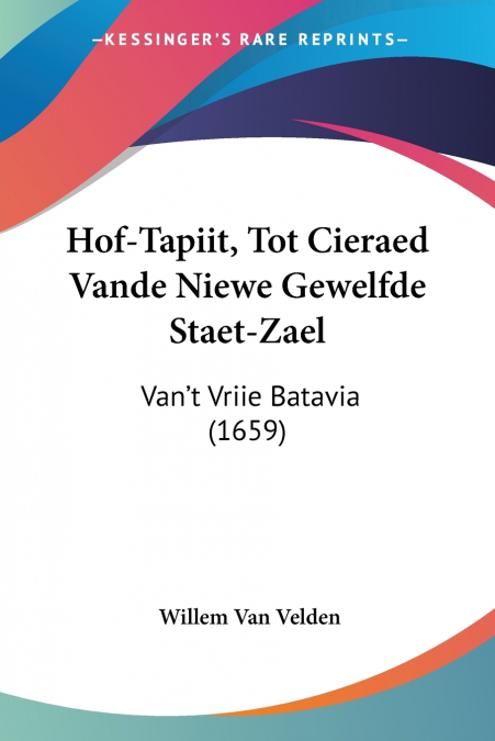 Hof-Tapiit, Tot Cieraed Vande Niewe Gewelfde Staet-Zael