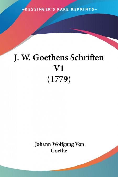 J. W. Goethens Schriften V1 (1779)