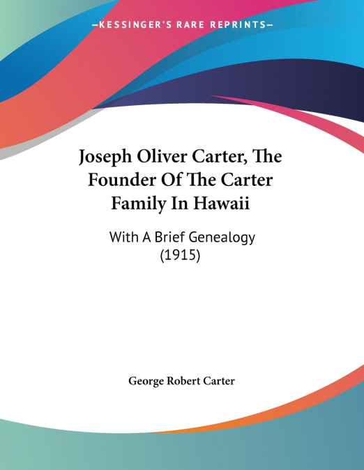 Joseph Oliver Carter, The Founder Of The Carter Family In Hawaii
