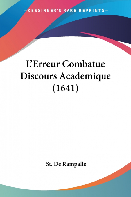 L’Erreur Combatue Discours Academique (1641)