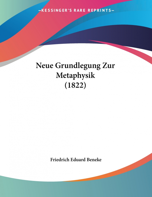 Neue Grundlegung Zur Metaphysik (1822)