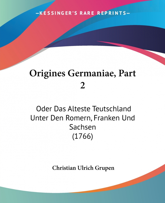Origines Germaniae, Part 2