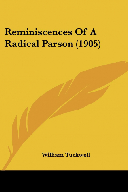 Reminiscences Of A Radical Parson (1905)