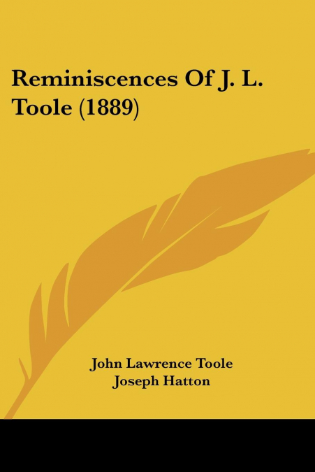 Reminiscences Of J. L. Toole (1889)