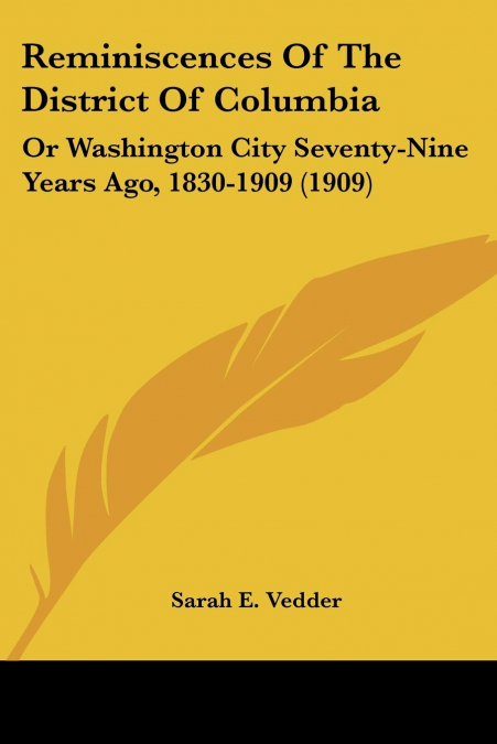 Reminiscences Of The District Of Columbia