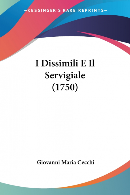 I Dissimili E Il Servigiale (1750)
