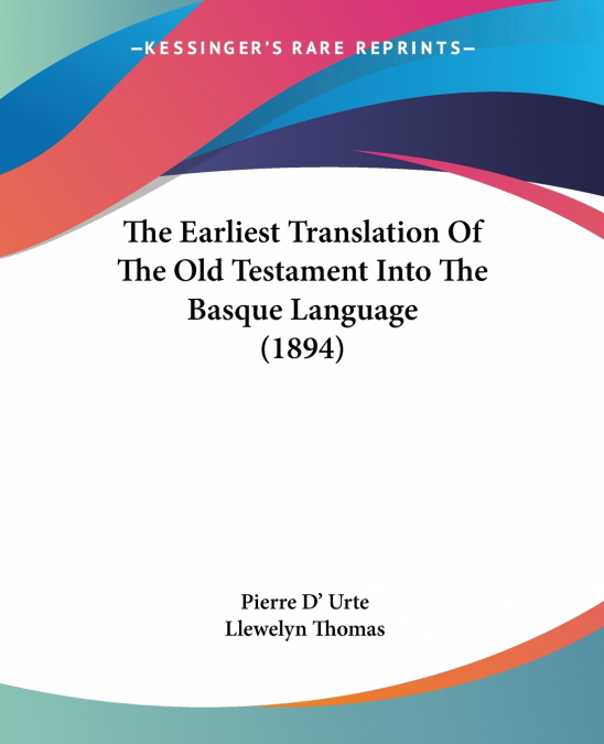 The Earliest Translation Of The Old Testament Into The Basque Language (1894)