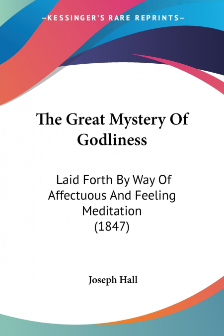 The Great Mystery Of Godliness
