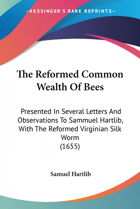 The Reformed Common Wealth Of Bees