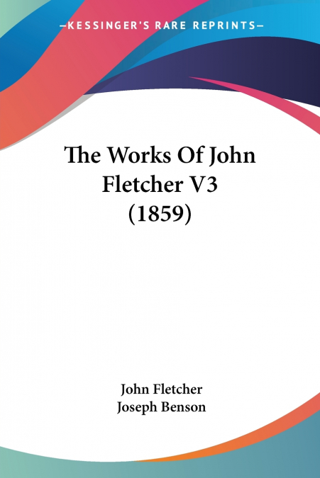 The Works Of John Fletcher V3 (1859)