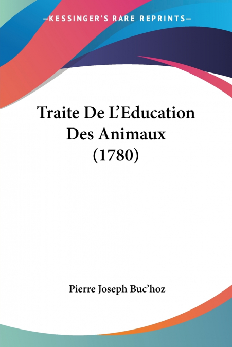 Traite De L’Education Des Animaux (1780)