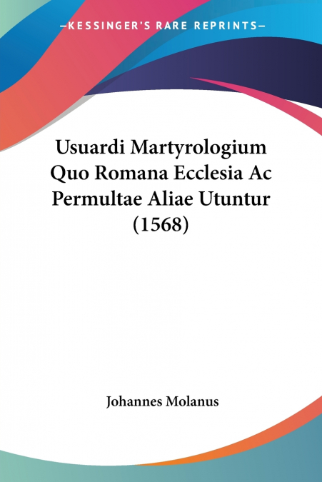 Usuardi Martyrologium Quo Romana Ecclesia Ac Permultae Aliae Utuntur (1568)