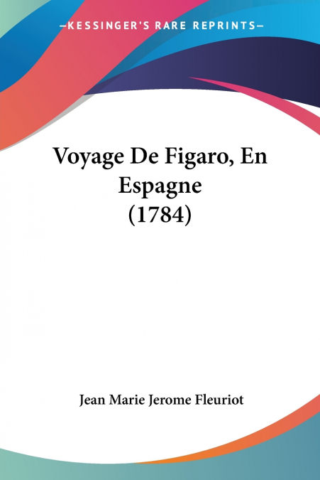 Voyage De Figaro, En Espagne (1784)