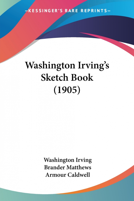 Washington Irving’s Sketch Book (1905)