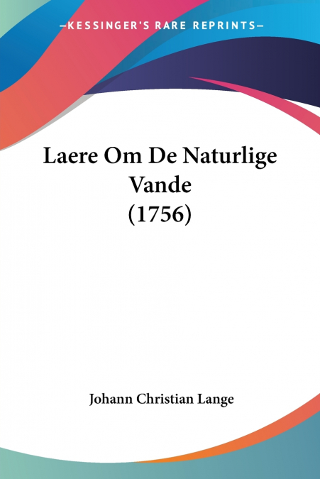 Laere Om De Naturlige Vande (1756)