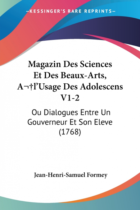 Magazin Des Sciences Et Des Beaux-Arts, A l’Usage Des Adolescens V1-2
