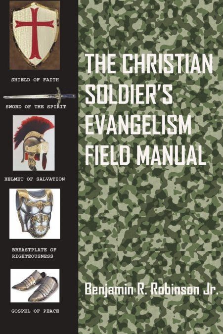 The Christian Soldier’s Evangelism Field Manual
