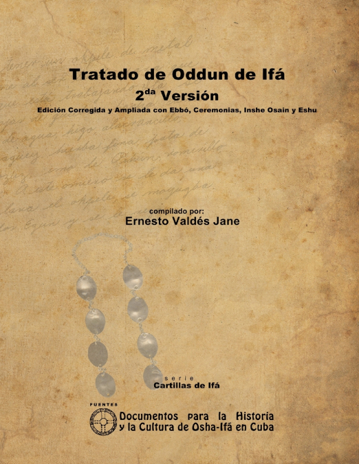 Tratado de Oddun de Ifá. 2da Versión. Edición Corregida y Ampliada con Ebbó, Ceremonias, Inshe Osain y Eshu