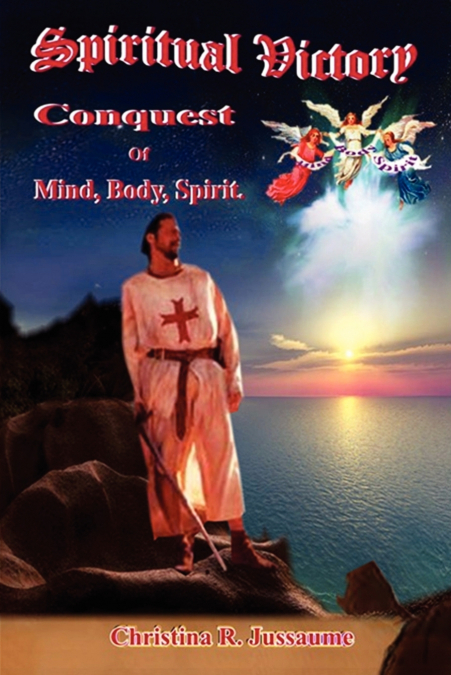 Spiritual Victory, Conquest of Mind, Body, Spirit