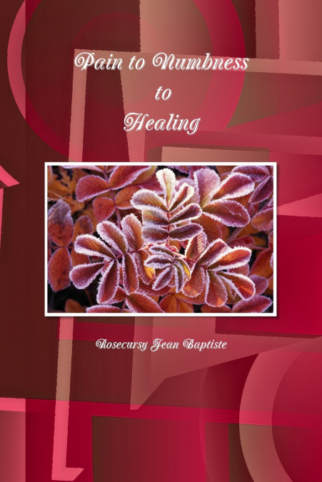 Pain to Numbness to Healing