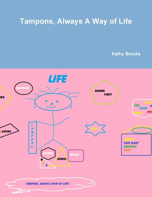 Tampons, Always A Way of Life!