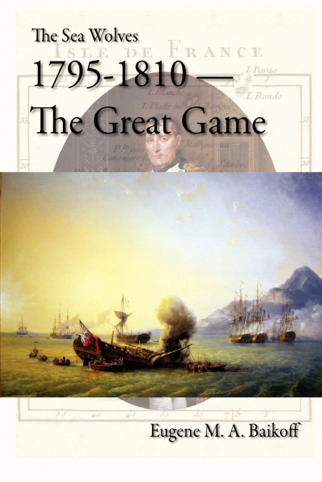 The Sea Wolves 1795 - 1810 - The Great Game