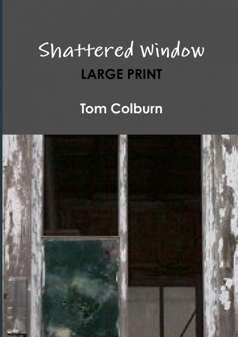 Shattered Window - LARGE PRINT
