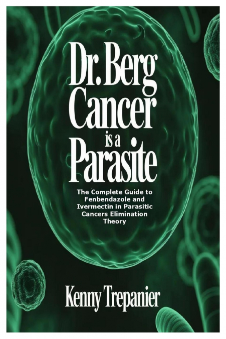 Dr. Berg Cancer is a Parasite