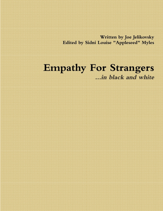Empathy For Strangers...in black and white
