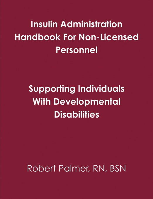 Insulin Administration Handbook For Non-Licensed Personnel