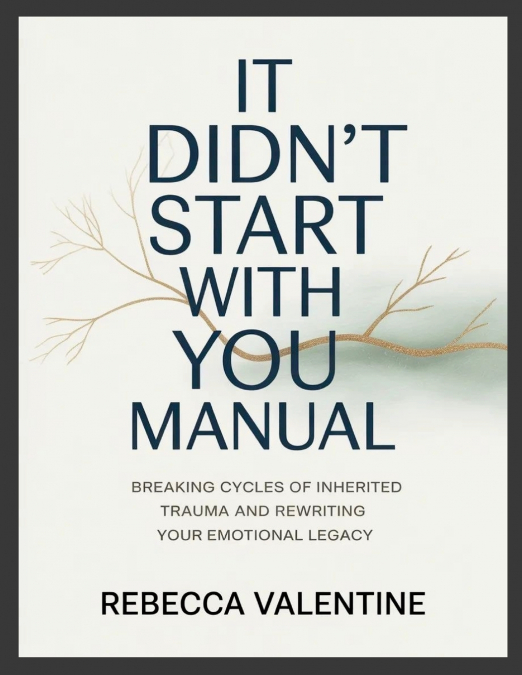 It Didn’t Start With You Manual