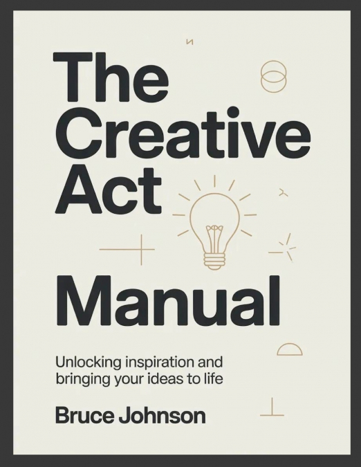 The Creative Act Manual