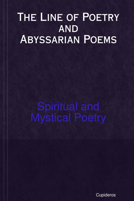 The Line of Poetry and Abyssarian Poems