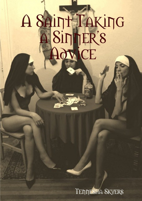 A Saint Taking a Sinner’s Advice