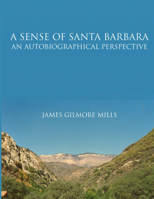 A Sense Of Santa Barbara - An Autobiographical Perspective