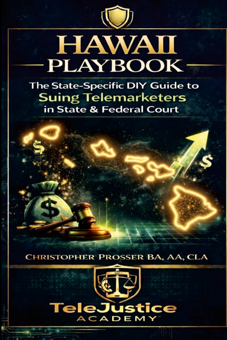 Hawaii Playbook The State Specific DIY Guide to Suing Telemarketers in State & Federal Court