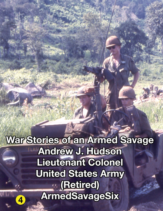 WAR STORIES of an ARMED SAVAGE PART 4
