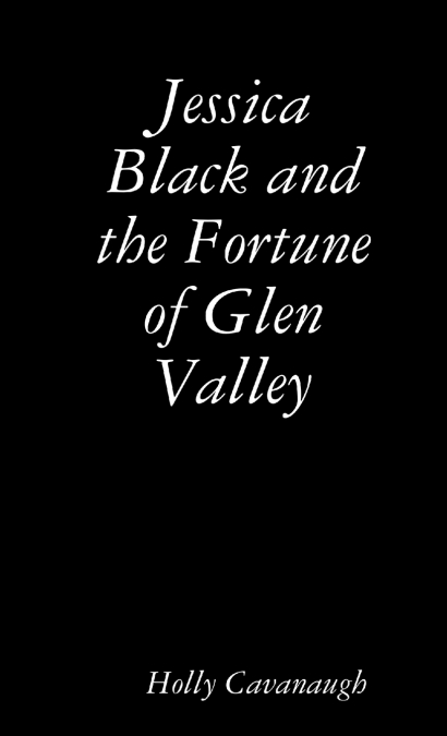 Jessica Black and the Fortune of Glen Valley