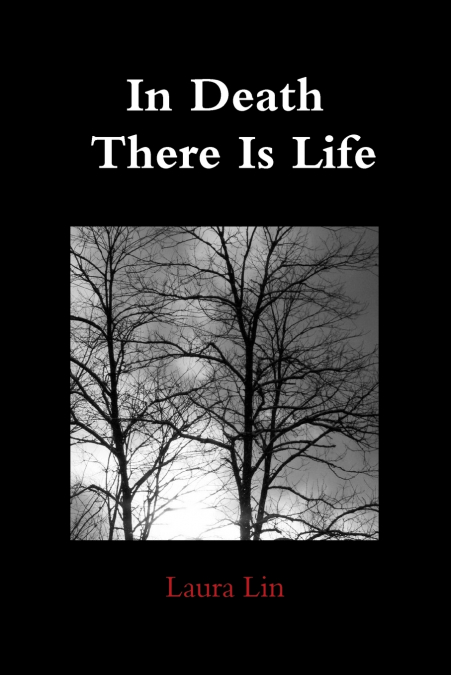 In Death There Is Life