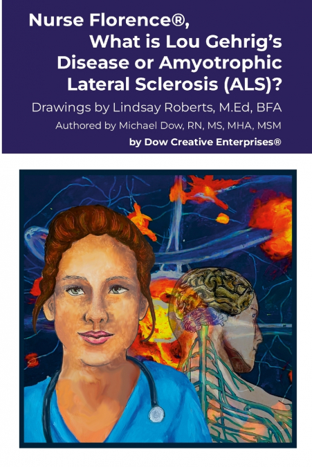 Nurse Florence®, What is Lou Gehrig’s Disease or Amyotrophic Lateral Sclerosis (ALS)?