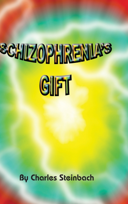 Schizophrenia’s Gift