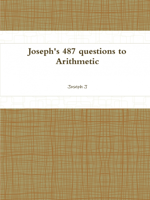 Joseph’s 487 questions to Arithmetic