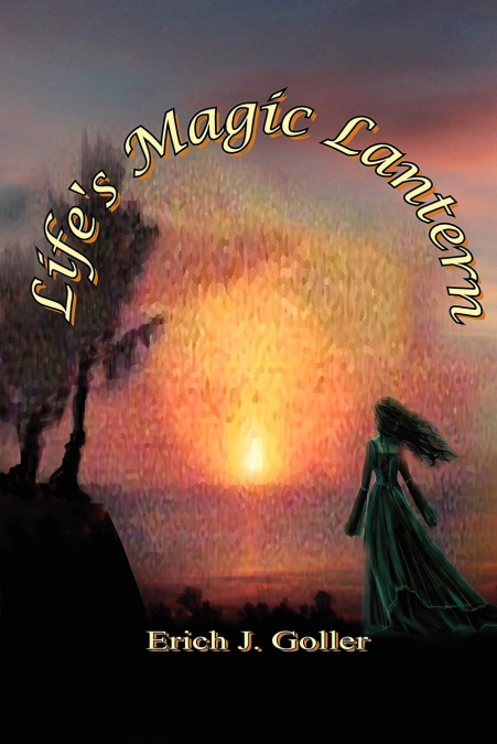 Life’s Magic Lantern