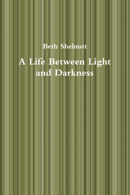 A Life Between Light and Darkness