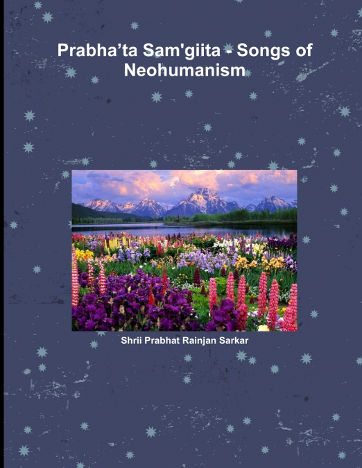 Prabha’ta Sam’giita - Songs of Neohumanism