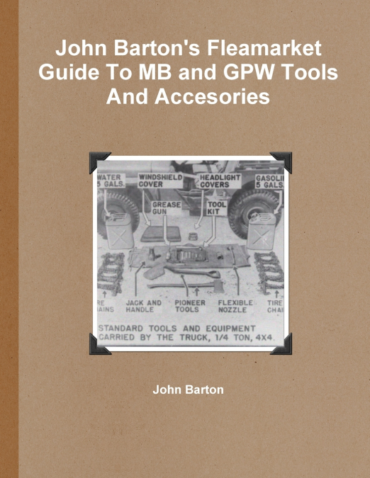 John Barton’s Fleamarket Guide To MB and GPW Tools And Accesories
